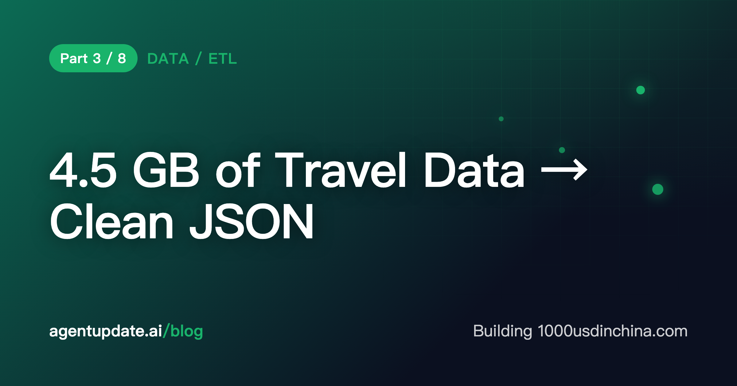 1000usdinchina.com Dev Retrospective (3) - Travel Data ETL: 4.5 GB of Raw Data to Clean City JSON